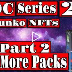Part 2 DC Series 2 NFTs! 8 more packs! More Redeemables?? Lets find out!
