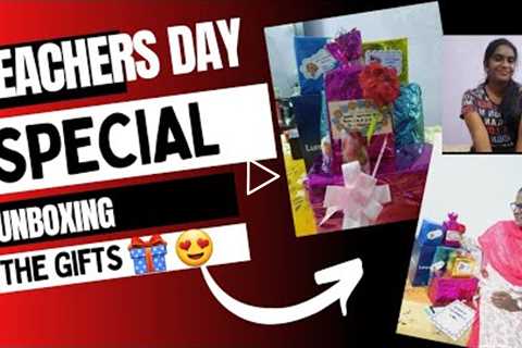 UNBOXING the Gifts 🎁 ✨ 😍   || Teacher's day 💖 ||