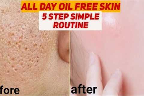 skin care routine| oily skin care| 5 step skin care routine| best products for oily skin| oily skin