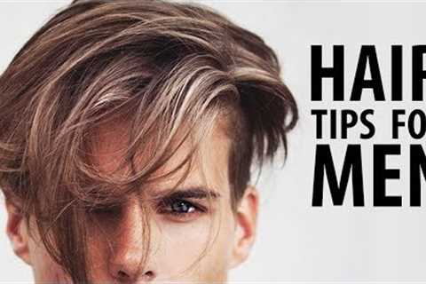 HEALTHY HAIR TIPS FOR MEN | HOW TO HAVE HEALTHY HAIR | Men''s Hair Care