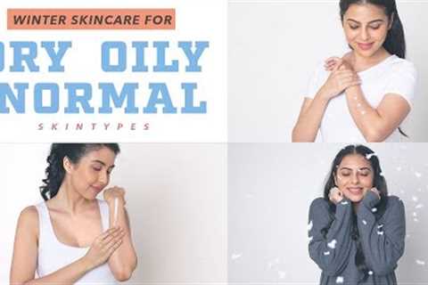 Winter Skin Care Routine For DRY, OILY and NORMAL Skin