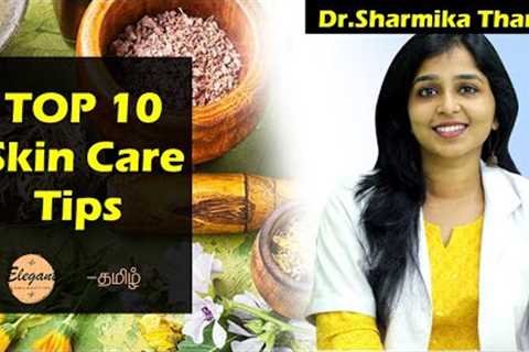 Dr Sharmika Top 10 Skin care tips | Healthy Skin | Elegant Tamil Beauty Tips