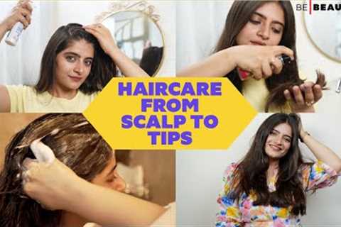 How to Take Care Of Your Hair From Scalp To Tips | Complete Haircare Routine | Be Beautiful