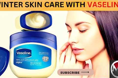 Winter Skin Care | Beauty Tips for Face |  Vaseline |Vaseline Hacks | Skin Care Routine | Malazaib