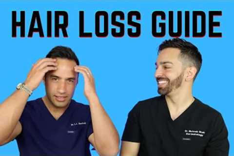 ULTIMATE HAIR LOSS GUIDE | DERMATOLOGIST TIPS