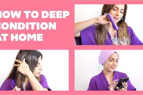 How To Deep Condition Your Hair At Home ft. Knot Me Pretty | Hair Care Guide | Be Beautiful