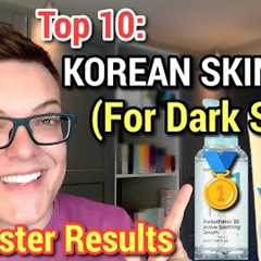 Top 10 KOREAN SKINCARE For HYPERPIGMENTATION - Fade Dark Spots Fast