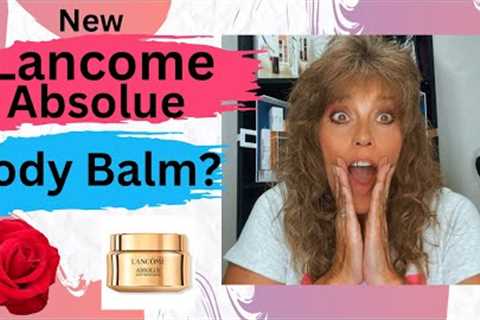 Lancome''s NEW BODY BALM- Best Moisturizer For Dry Skin! Firming & Anti-Aging!