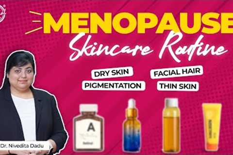 Skincare Routine for 40+ | How Menopause Impacts Skin Aging? | Menopause & Perimenopause..