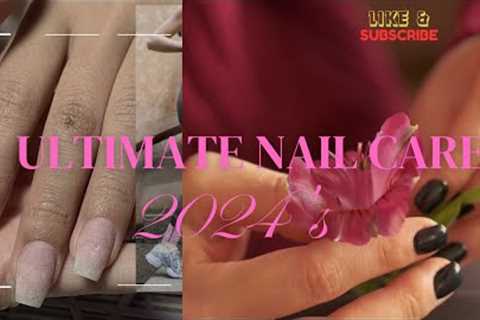 2024''s Ultimate Nail Care Routine: Tips for Salon-Perfect Nails at Home