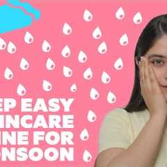 4 Step Easy Morning Skin Care Routine for Monsoon | Skinimalism | Be Beautiful