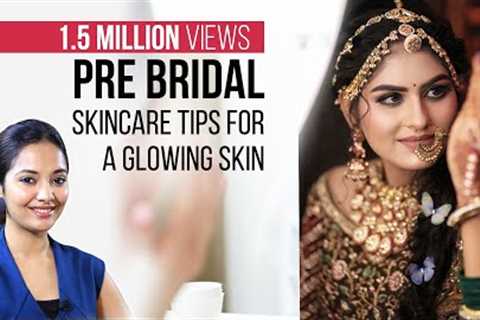 Pre Bridal Skincare Tips For a Glowing Skin