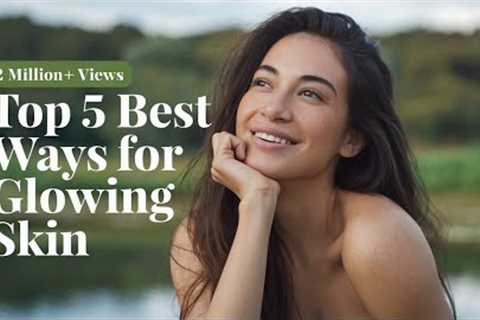 top 5 ways to get glowing skin at home | glow your skin naturally at home